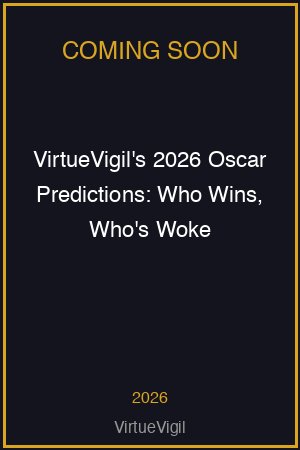 VirtueVigil's 2026 Oscar Predictions: Who Wins, Who's Woke poster